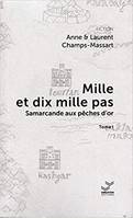 1, Mille et dix mille pas- T1- Samarcande aux pêches d'or