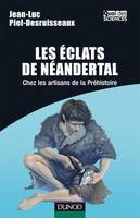 Les éclats de Néandertal, Chez les artisans de la préhistoire