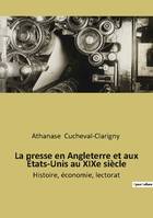 La presse en Angleterre et aux États-Unis au XIXe siècle, Histoire, économie, lectorat