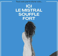 ICI LE MISTRAL SOUFFLE FORT