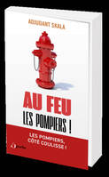 Au feu les pompiers !, Les meilleurs anecdotes des soldats du feu !