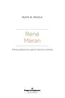 René Maran, Entre poétique du sujet et discours colonial