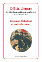 Délits d'encre n°39, Le roman historique et autres histoires