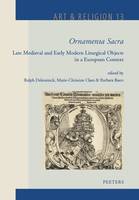 ‘Ornamenta Sacra’, Late Medieval and Early Modern Liturgical Objects in a European Context