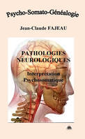 Psycho-somato-généalogie, Pathologies neurologiques, Interprétation psychosomatique