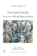 Pier Paolo Pasolini - Pour une anthropologie poétique, pour une anthropologie poétique