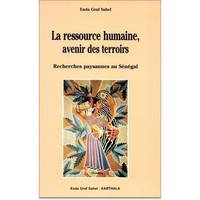 La ressource humaine, avenir des terroirs - recherches paysannes au Sénégal, recherches paysannes au Sénégal