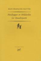 Heidegger et Hölderlin. Le Quadriparti