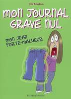 2, Mon journal grave nul, Tome 02, Mon Jean porte-malheur