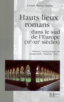Hauts Lieux Romans dans le Sud de l'Europe, Moissac,Saint Jacques de Compostelle...
