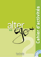 Alter Ego + 2 - Cahier d'activités (A2 - B1), Alter Ego + 2 : Cahier d'activités + CD audio