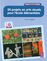 20 projets en arts visuels pour l'école élémentaire (+ CD-Rom)