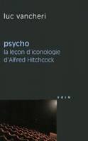 Psycho, La leçon d'iconologie d'Alfred Hitchcock