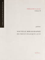 Thésaurus Lacan., Nouvelle bibliographie des travaux de Jacques Lacan, Thésaurus Lacan, volume II, 2