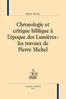 Chronologie et critique biblique à l'époque des Lumières - les travaux de Pierre Michel