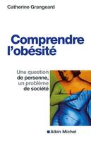 Comprendre l'obésité, Une question de personne, un problème de société