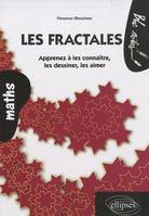 Les fractales - Apprenez à les connaître, les dessiner, les aimer, apprenez à les connaître, les dessiner, les aimer