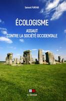 Écologisme, Assaut contre la société occidentale