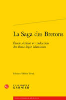 La saga des Bretons, Étude, édition et traduction des 