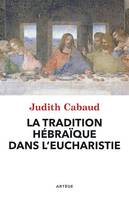 La tradition hébraïque dans l'Eucharistie