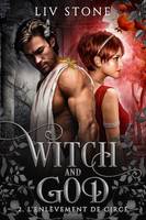 Witch and God - Tome 2, L'enlèvement de Circé