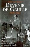 Devenir De Gaulle 1939-1942, d'après les archives privées et inédites du général de Gaulle