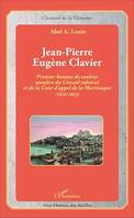 Jean-Pierre Eugène Clavier, Premier homme de couleur membre du Conseil colonial et de la Cour d'appel de la Martinique (1810-1863)