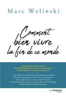 Comment bien vivre la fin de ce monde - Les points de vue éclairants de 15 personnalités, Les points de vue éclairants de quinze personnalités sur la question de l'effondrement de notre civi