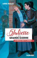 Le réseau des Flandres, Juliette et la Grande guerre - Tome 2