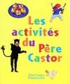 Activites du pere castor (Les), MOBILES ET MARIONNETTES, DEGUISEMENTS ET RECETTES, BRICOLAGES ET GALIPETTES... D