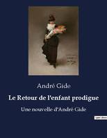 Le Retour de l'enfant prodigue, Une nouvelle d'André Gide