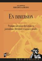 En immersion, Pratiques intensives du terrain en journalisme, littérature et sciences sociales