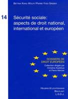 SECURITE SOCIALE : ASPECTS DE DROIT NATIONAL, INTERNATIONAL ET EUROPEEN