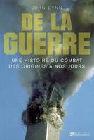 GUERRE (DE LA), une histoire du combat des origines à nos jours