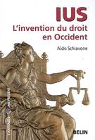 Ius / l'invention du droit en Occident