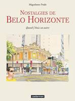 NOSTALGIES DE BELO HORIZONTE - QUAND J'ETAIS UN AUTRE, Quand j'étais un autre