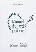 Sharawadji, Manuel du jardinier platonique