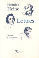 Lettres, à des amis & à son éditeur