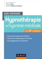 Aide-mémoire - Hypnothérapie et hypnose médicale - en 57 notions, en 57 notions