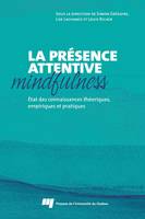 La présence attentive (mindfulness), État des connaissances théoriques, empiriques et pratiques