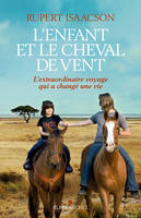 L'Enfant et le cheval de vent, L'extraordinaire voyage qui a changé une  vie