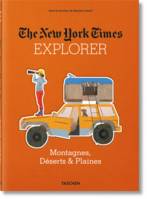 The New-York Times : Explorer, Montagnes, Déserts & Plaines