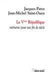 LA 5EME REPUBLIQUE.: Mémento pour une fin de siècle Patoz, Jacques and Saint-Ouen, Jean-Michel, mémento pour une fin de siècle