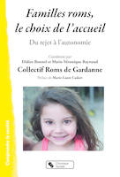 FAMILLES ROMS, LE CHOIX DE L'ACCUEIL: Du rejet à l'autonomie Roms de Gardane, Collectif; Raynaud, Marie-Véronique and Bonnel, Didier, Du rejet à l'autonomie