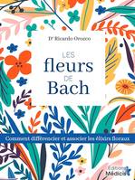 Les fleurs de Bach - Comment différencier et associer les élixiers floraux