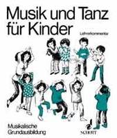 Musik und Tanz für Kinder, Musikalische Grundausbildung für Kinder im Grundschulalter. Livre du professeur.