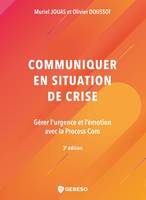 Communiquer en situation de crise, Gérer l'urgence et l'émotion avec la process com