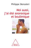 MOI AUSSI, J'AI ETE ANOREXIQUE ET BOULIMIQUE