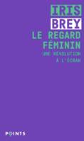 Le regard féminin, Une révolution à l'écran