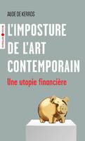 L'imposture de l'art contemporain, Une utopie financière